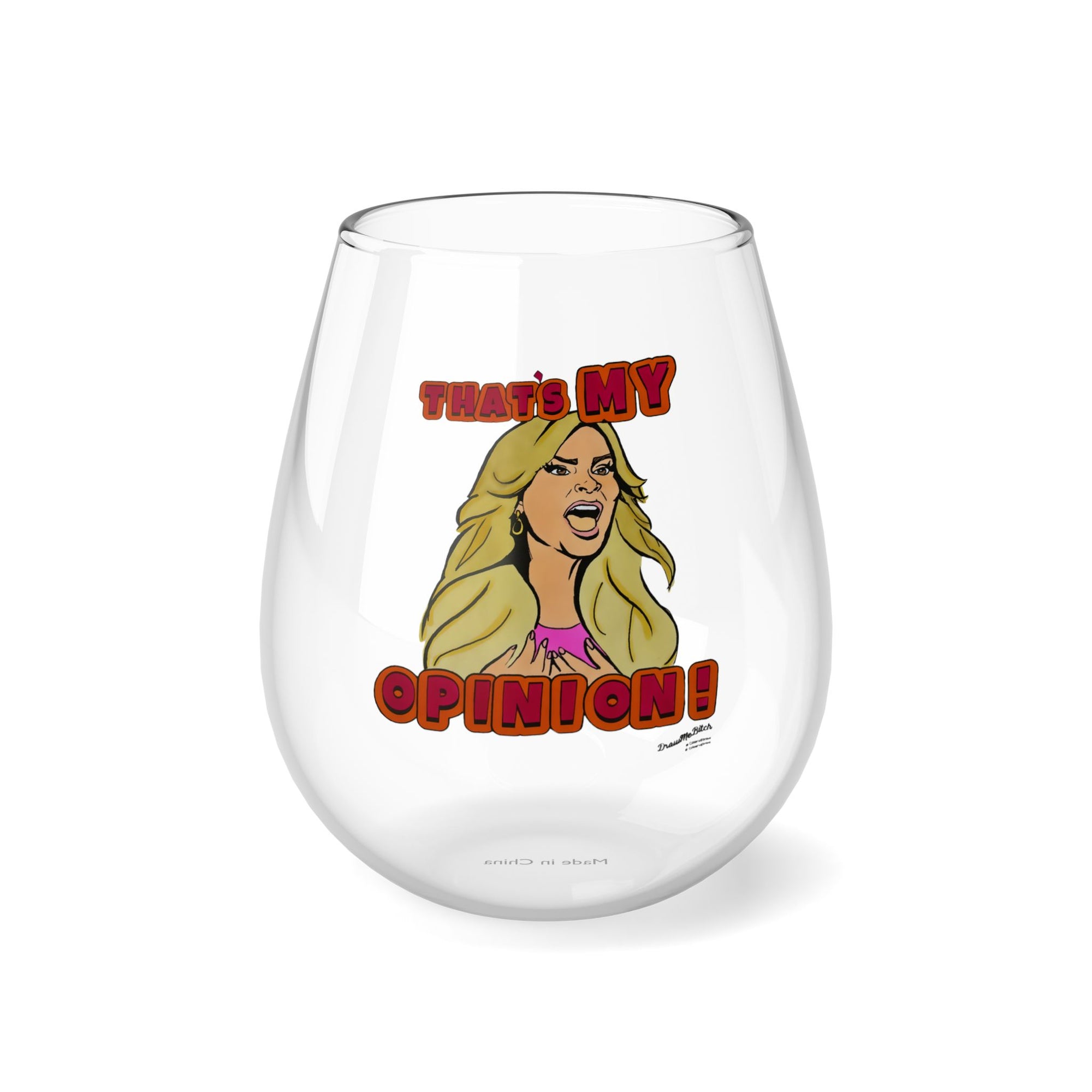 RHOC "That's MY Opinion!", Stemless Wine Glass, 11.75oz