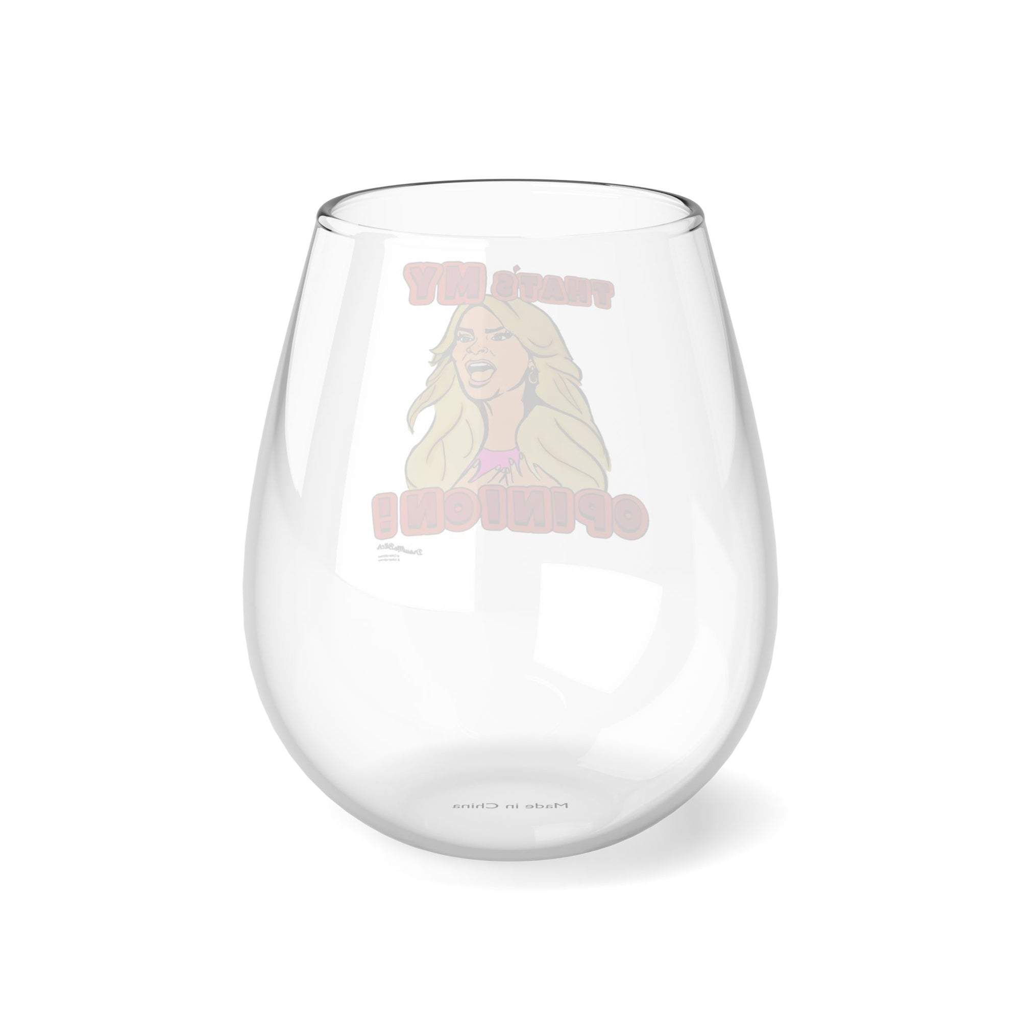 RHOC "That's MY Opinion!", Stemless Wine Glass, 11.75oz