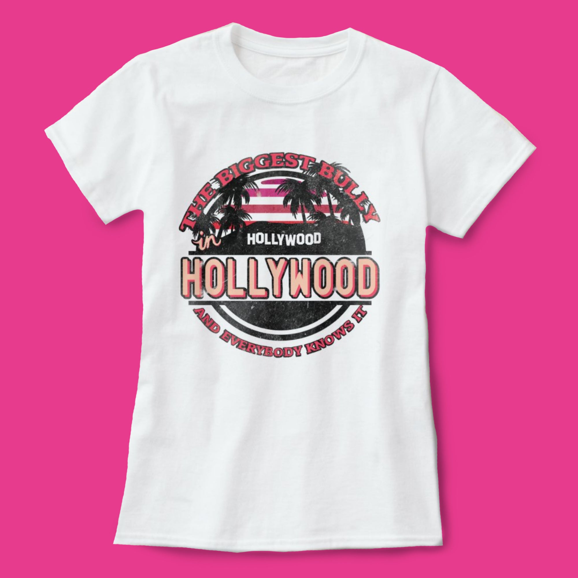 "Biggest Bully in Hollywood" T-Shirt