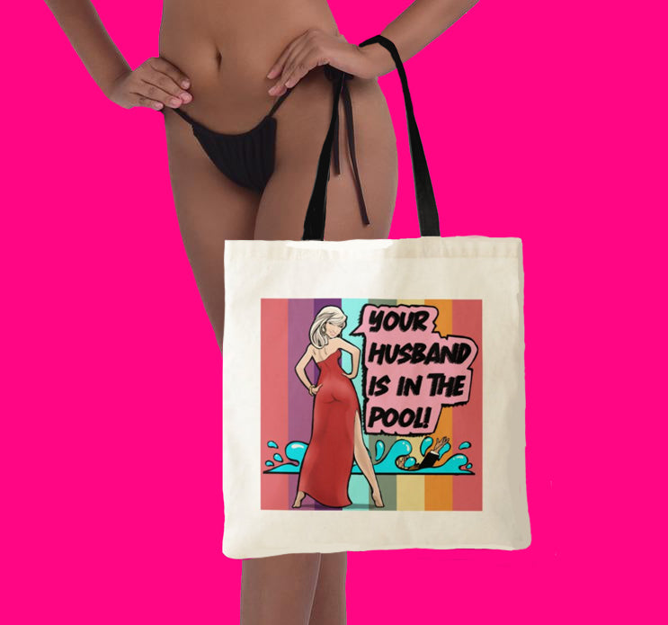 "Your Husband is in the Pool" Beach Bag